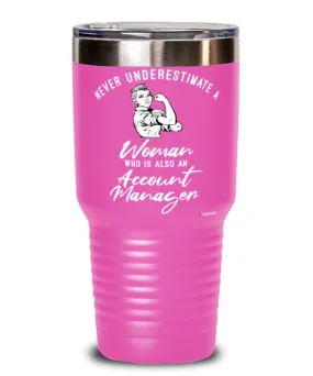 Account Manager Tumbler Never Underestimate A Woman Who Is Also An Account Manager 30oz Stainless Steel Pink