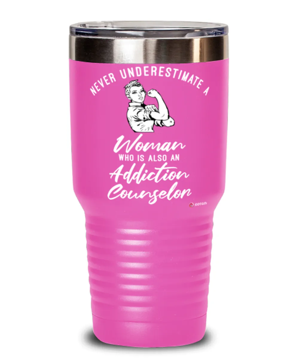 Addiction Counselor Tumbler Never Underestimate A Woman Who Is Also An Addiction Counselor 30oz Stainless Steel Pink