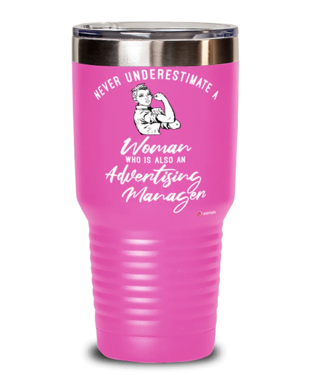 Advertising Manager Tumbler Never Underestimate A Woman Who Is Also An Advertising Manager 30oz Stainless Steel Pink