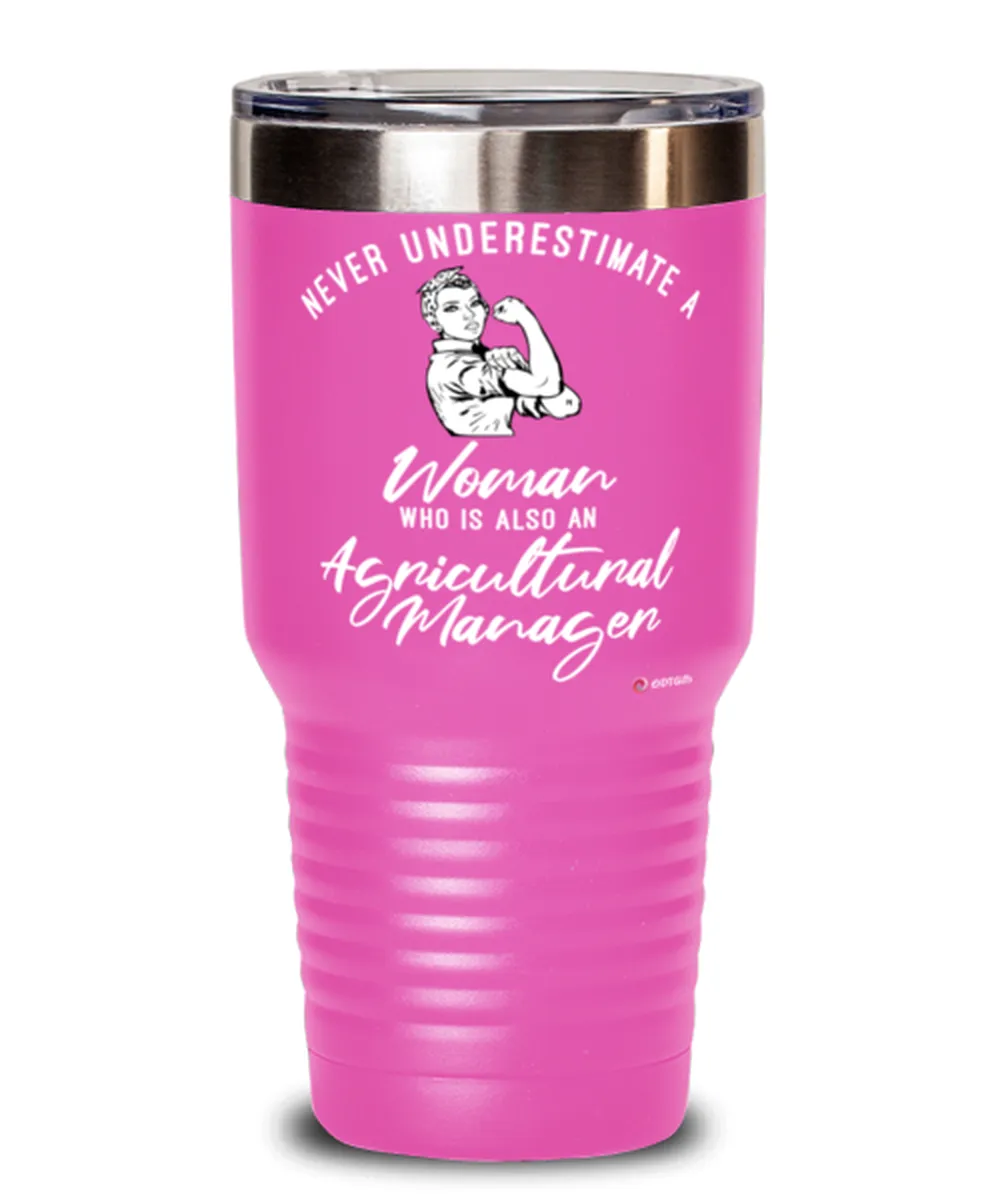 Agricultural Manager Tumbler Never Underestimate A Woman Who Is Also An Agricultural Manager 30oz Stainless Steel Pink