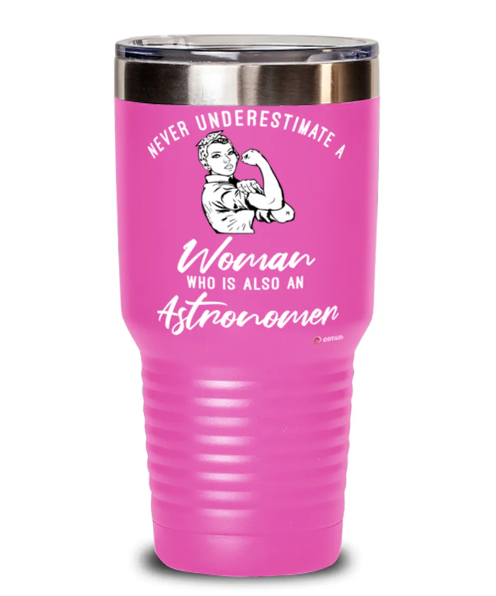 Astronomer Tumbler Never Underestimate A Woman Who Is Also An Astronomer 30oz Stainless Steel Pink